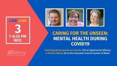 June 3, 2020 Town Hall Event:  Caring for the Unseen - Mental Health During COVID-19. 